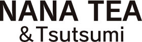 NANA TEA & Tsutsumi